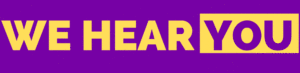 Image shows purple and yellow logo which reads: "We hear you."